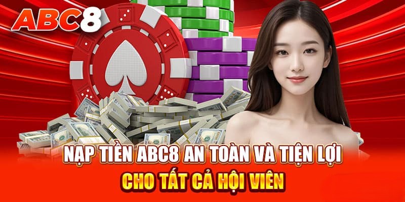 Đánh giá dịch vụ nạp tiền abc8 an toàn và tiện lợi