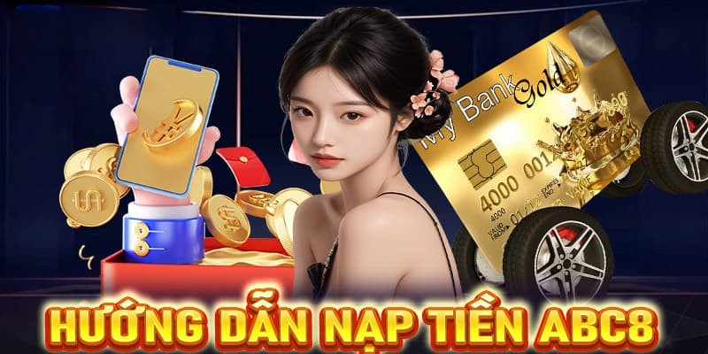 Hướng dẫn newbie nạp tiền nhanh chóng qua từng bước