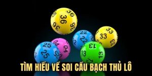Tìm hiểu về soi cầu bạch thủ lô