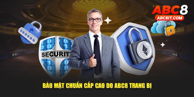 Bảo mật chuẩn cấp cao do ABC8 trang bị