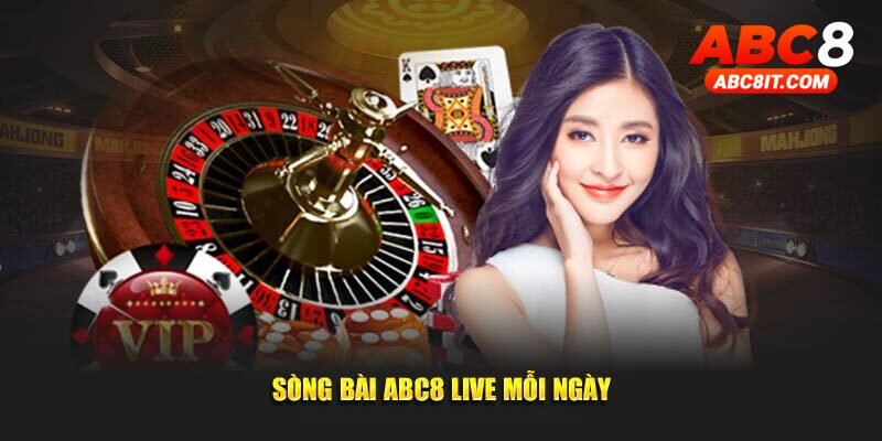Sòng bài ABC8 live mỗi ngày
